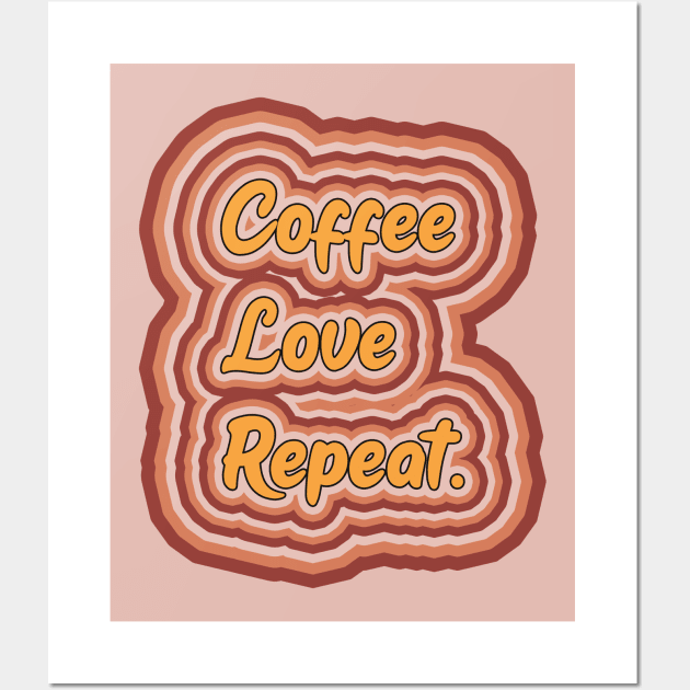 Coffee Love Repeat Wall Art by Vintage Dream